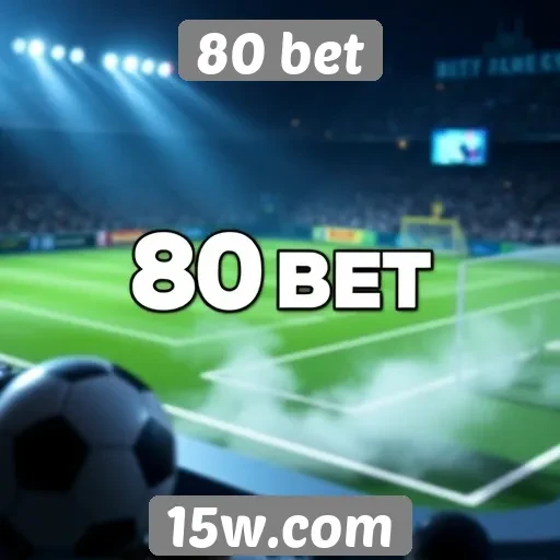Vantagens de jogar no 80 bet