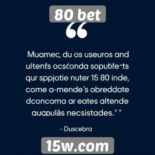 Feedback de usuários sobre o suporte da 80 bet